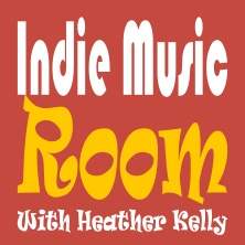 Indie Music Room Radio Show with Heather Kelly
